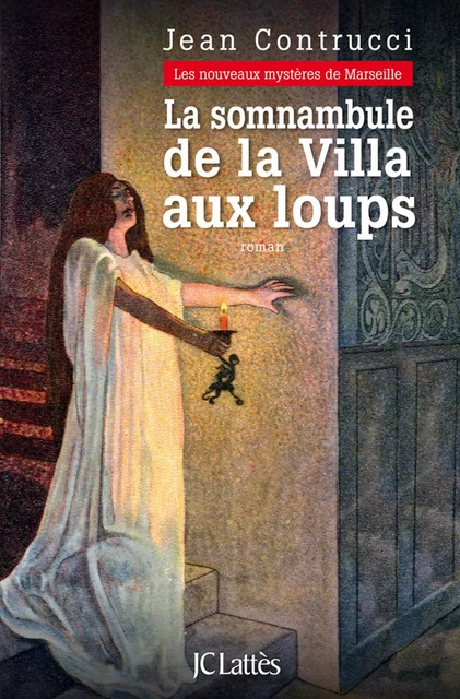 La somnambule de la Villa aux loups - Jean Contrucci - JC Lattès