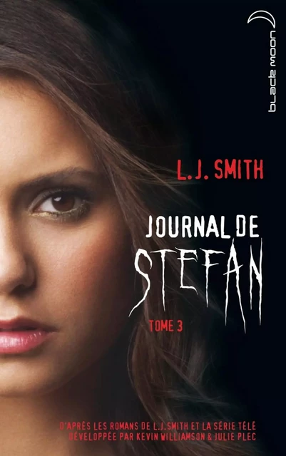 Journal de Stefan 3 - L.J. Smith, Kevin Williamson, Julie Plec - Hachette Black Moon