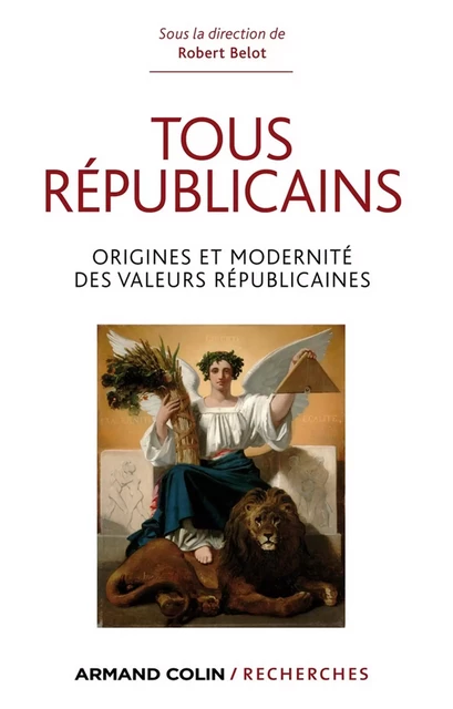 Tous républicains ! - Robert Belot - Armand Colin