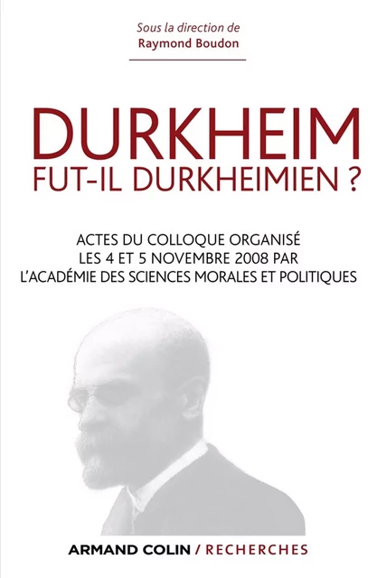 Durkheim fut-il durkheimien ? - Raymond Boudon - Armand Colin