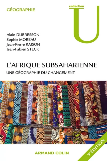 L'Afrique subsaharienne - Alain Dubresson, Sophie Moreau, Jean-Pierre Raison, Jean-Fabien Steck - Armand Colin