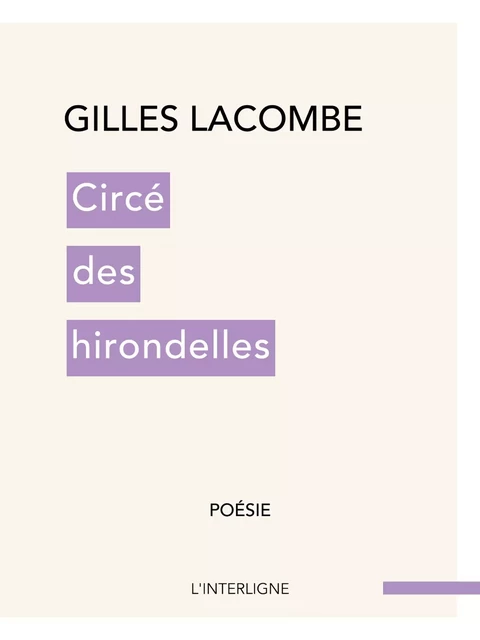 Circé des hirondelles - Gilles Lacombe - Éditions L'Interligne