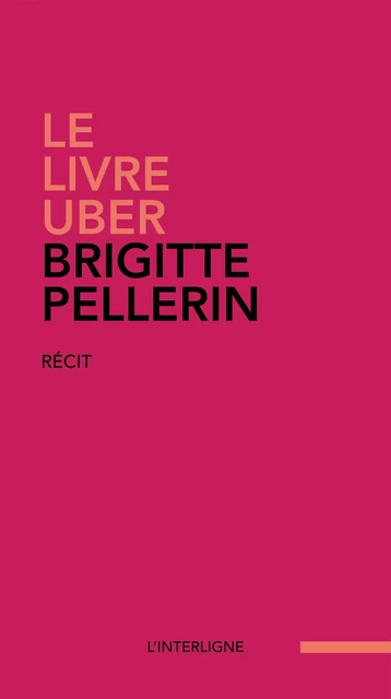 Le livre Uber - Brigitte Pellerin - Éditions L'Interligne