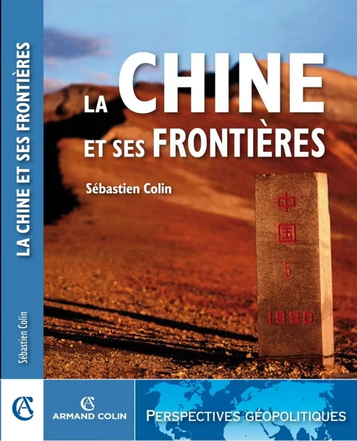 La Chine et ses frontières - Sébastien Colin - Armand Colin