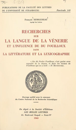 Recherches sur la langue de la vénerie et l'influence de Du Fouilloux dans la littérature et la lexicographie - François Remigereau - FeniXX réédition numérique