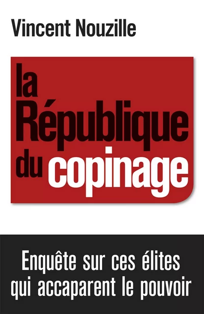 La République du copinage - Vincent Nouzille - Fayard