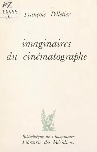 Imaginaires du cinématographe - François Pelletier - FeniXX réédition numérique