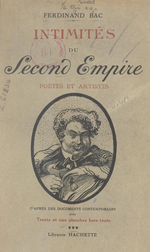 Intimités du Second Empire (3). Poètes et artistes - Ferdinand Bac - FeniXX réédition numérique