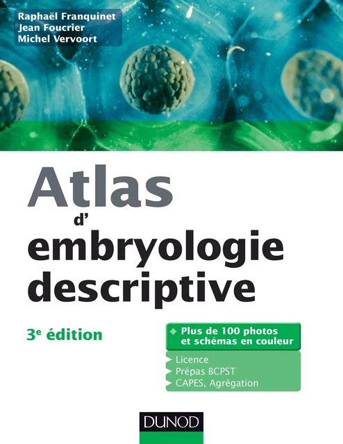 Atlas d'embryologie descriptive - 3e édition - Jean Foucrier, Raphael Franquinet, Michel Vervoort - Dunod