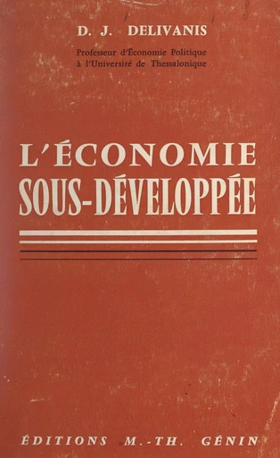 L'économie sous-développée - Dimitrios J. Delivanis - FeniXX réédition numérique