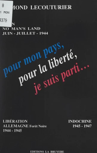 Pour mon pays, pour la liberté, je suis parti... - Edmond Lecouturier - FeniXX réédition numérique