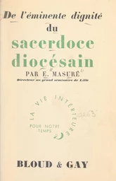 De l'éminente dignité du sacerdoce diocésain