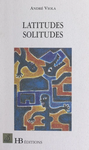 Latitudes solitudes - André Viola - FeniXX réédition numérique