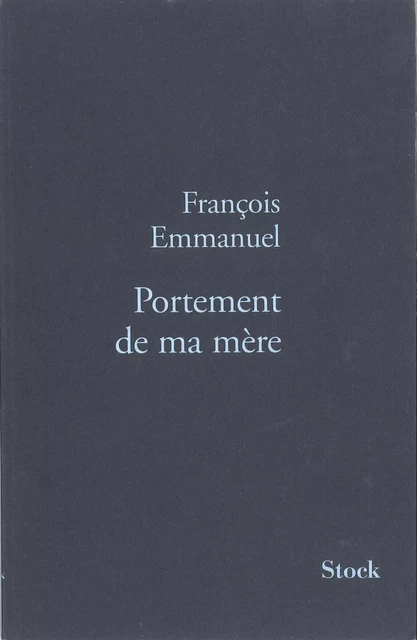 Portement de ma mère - François Emmanuel - Stock