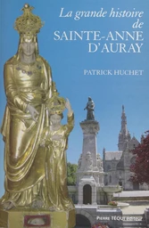 La grande histoire de Sainte-Anne d'Auray