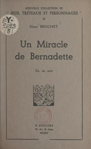 Un miracle de Bernadette - Henri Brochet - FeniXX réédition numérique