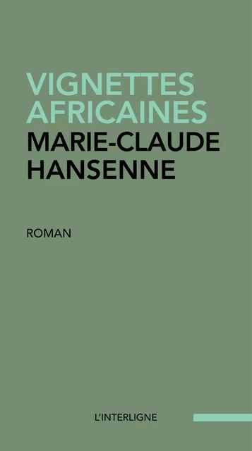 Vignettes africaines - Marie-Claude Hansenne - Éditions L'Interligne