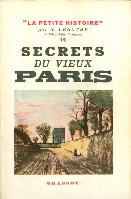 Secrets du vieux Paris - G. Lenotre - Grasset