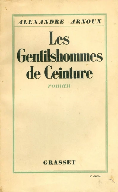 Les Gentilshommes de ceinture - Alexandre Arnoux - Grasset