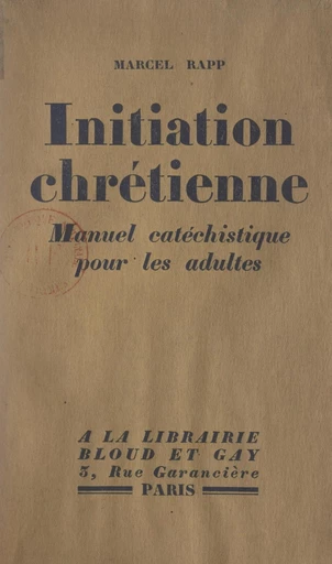 Initiation chrétienne - Marcel Rapp - FeniXX réédition numérique