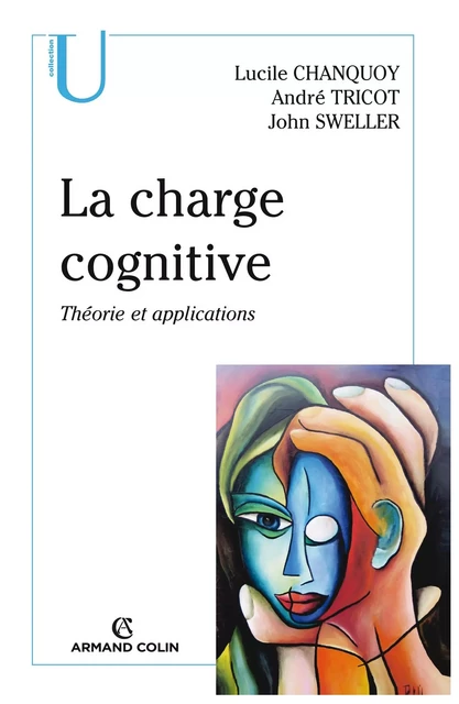 La charge cognitive - Lucile Chanquoy, André Tricot, John Sweller - Armand Colin