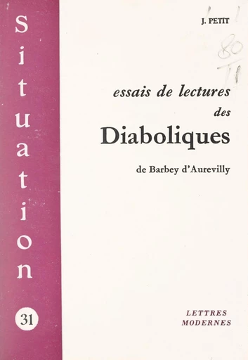 Essais de lectures des Diaboliques, de Barbey d'Aurevilly - Jacques Petit - FeniXX réédition numérique