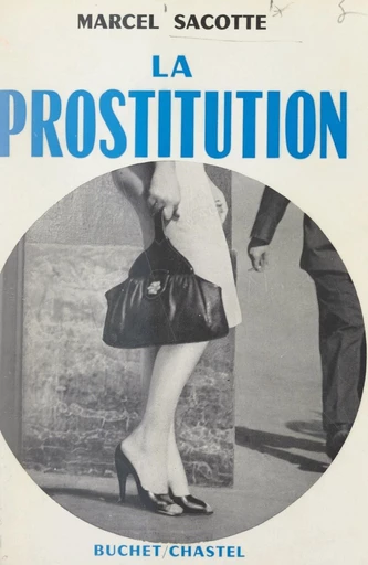 La prostitution - Marcel Sacotte - FeniXX réédition numérique