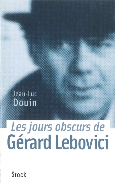 Les jours obscurs de Gérard Lebovici - Jean-Luc Douin - Stock