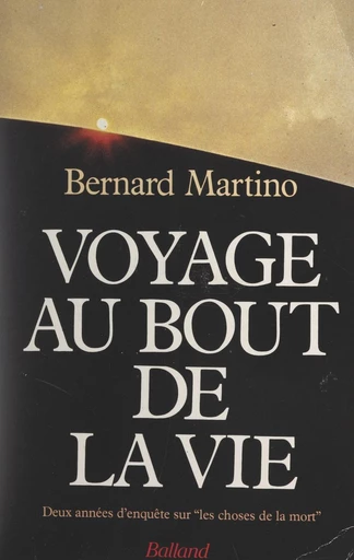 Voyage au bout de la vie - Bernard Martino - FeniXX rédition numérique