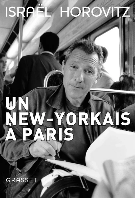 Un New-Yorkais à Paris - Israël Horovitz - Grasset