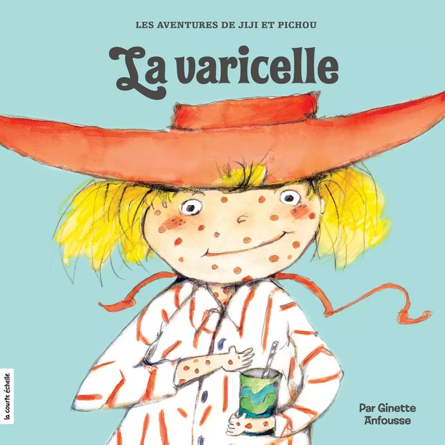 La varicelle - Ginette Anfousse - La courte échelle