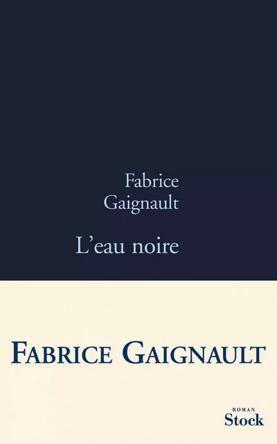 L'eau noire - Fabrice Gaignault - Stock