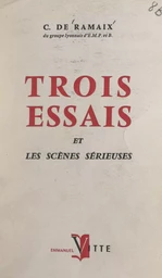 Trois essais et les scènes sérieuses