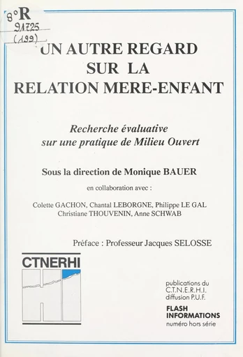 Un autre regard sur la relation mère-enfant -  Centre technique national d'études et de recherches sur les handicaps et les inadaptations (CTNERHI),  Service social de l'enfance de l'Essonne, Association Olga Spitzer - FeniXX réédition numérique