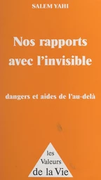 Nos rapports avec l'invisible