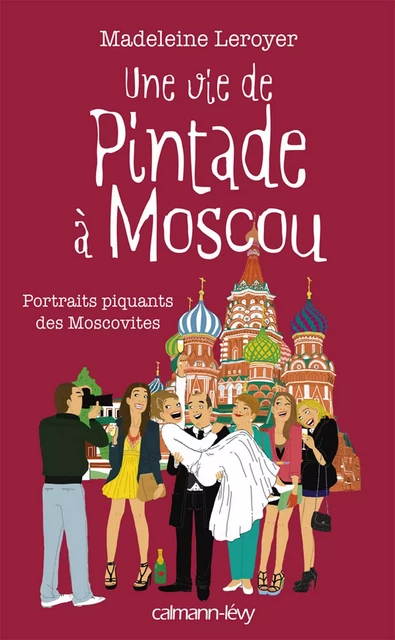 Une vie de pintade à Moscou - Madeleine Leroyer - Calmann-Lévy