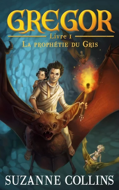 Gregor 1 - La Prophétie du Gris - Suzanne Collins - Hachette Romans