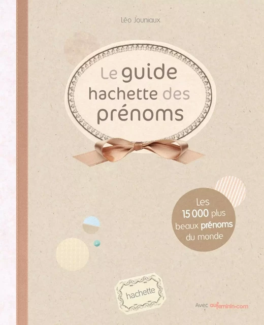 Le guide Hachette des prénoms 2012 - Léo Jouniaux - Hachette Pratique