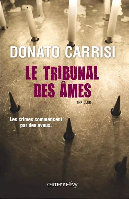 Le Tribunal des âmes - Donato Carrisi - Calmann-Lévy