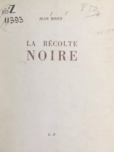 La récolte noire - Jean Rivet - FeniXX réédition numérique