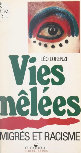 Vies mêlées : immigrés et racisme - Léo Lorenzi - FeniXX réédition numérique