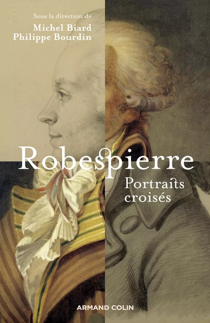 Robespierre - Michel Biard, Philippe Bourdin - Armand Colin