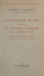 La Révolution de 1789 vue par les écrivains allemands, ses contemporains