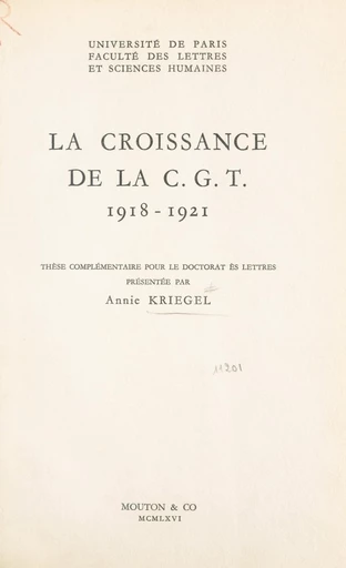 La croissance de la C.G.T., 1918-1921 - Annie Kriegel - FeniXX réédition numérique