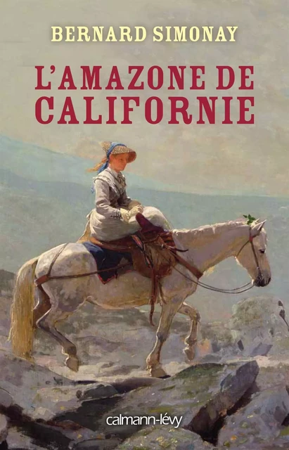 L'Amazone de Californie - Bernard Simonay - Calmann-Lévy