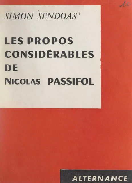 Les propos considérables de Nicolas Passifol - Simon Sendoas - FeniXX réédition numérique