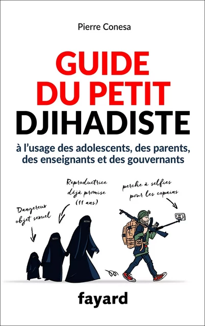 Guide du petit djihadiste - Pierre Conesa - Fayard