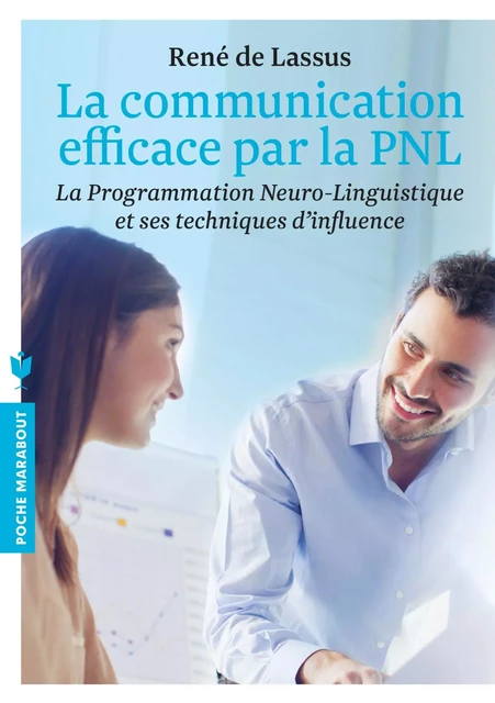 La communication facile par la PNL - René de Lassus - Marabout