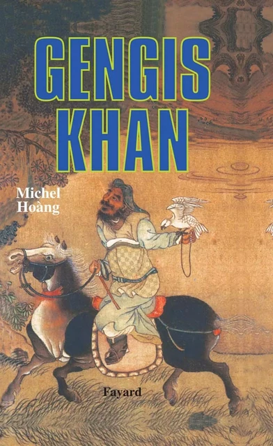 Gengis-Khãn - Michel Hoàng - Fayard