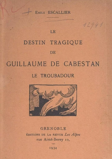 Le destin tragique de Guillaume de Cabestan, le troubadour - Émile Escallier - FeniXX réédition numérique